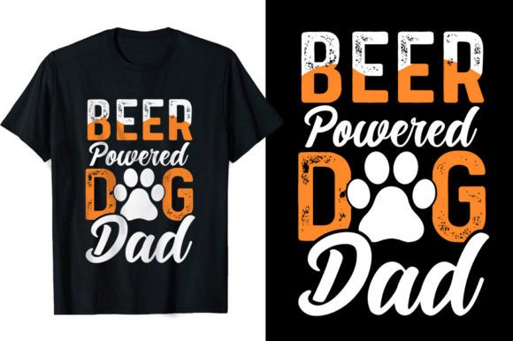 Beer Powered Dog Dad: The Ultimate T-Shirt Design