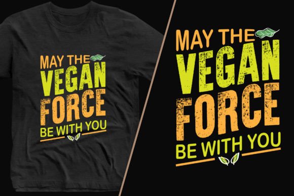 Vegan Force: A Trendy T-Shirt Design for Bold Statements